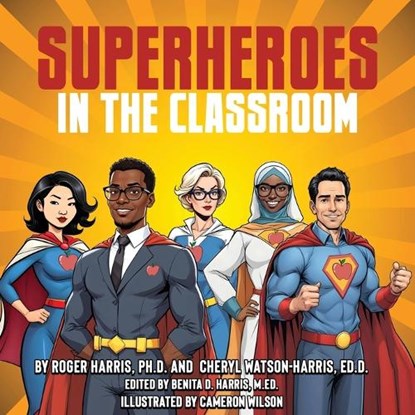 SUPERHEROES IN THE CLASSROOM, Roger Harris ; Cheryl Watson-Harris - Paperback - 9798349287121