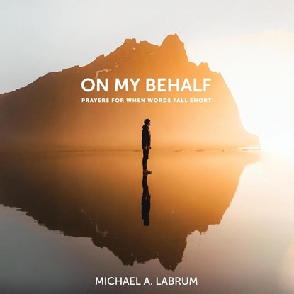On My Behalf, Michael A. Labrum - Paperback - 9798349292859