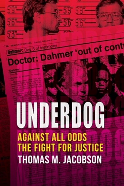 Underdog: Against All Odds, The Fight For Justice, Thomas M. M. Jacobson - Paperback - 9798349300028