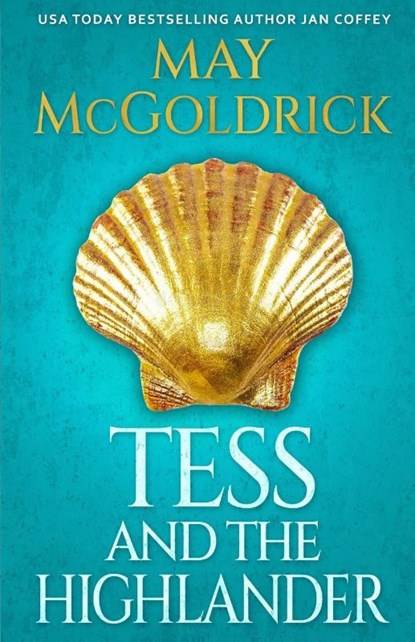 TESS AND THE HIGHLANDER, May Mcgoldrick ; Jan Coffey - Paperback - 9798349306969