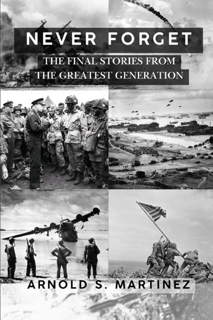Never Forget, Arnold S. Martinez - Paperback - 9798349310218