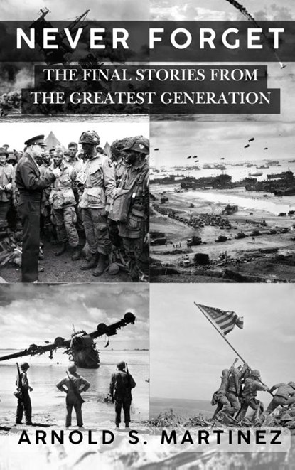 Never Forget, Arnold S. Martinez - Gebonden - 9798349310232