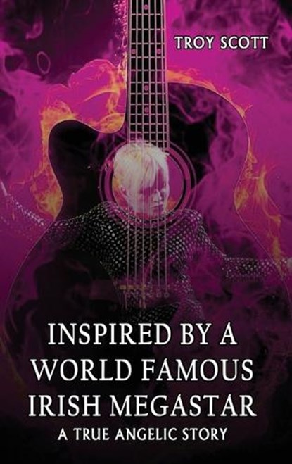 "INSPIRED BY A WORLD FAMOUS IRISH MEGASTAR", Troy Scott - Gebonden - 9798349313325