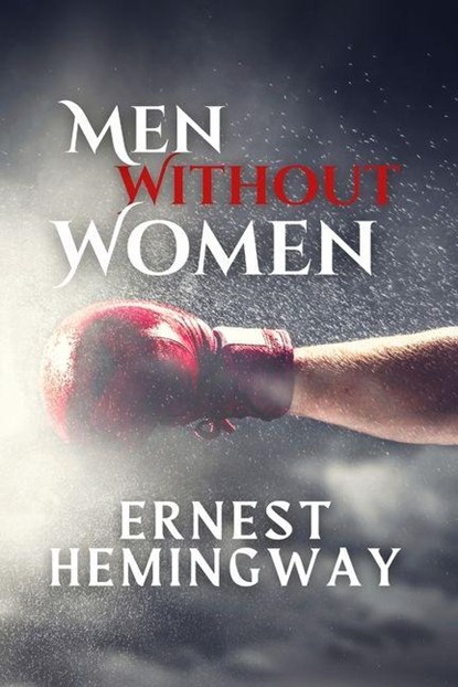 Men Without Women, Ernest Hemingway - Paperback - 9798349316616