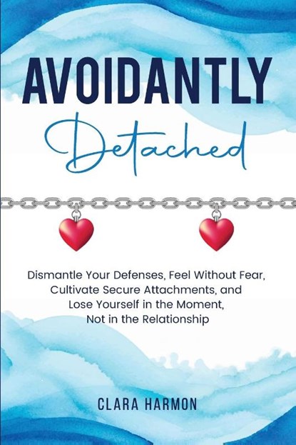 Avoidantly Detached, Clara Harmon - Paperback - 9798349317484