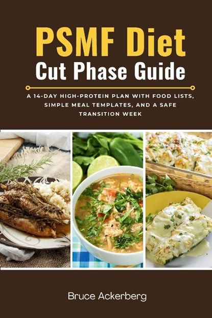 PSMF Diet Cut Phase Guide, Bruce Ackerberg - Paperback - 9798349323300