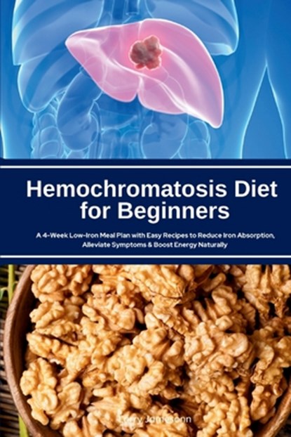 Hemochromatosis Diet for Beginners, Larry Jamesonn - Paperback - 9798349323935