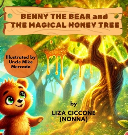 Benny The Bear And The Magical Honey Tree, Liza Ciccone - Gebonden - 9798349323997