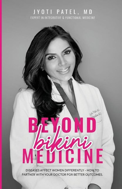 Beyond Bikini Medicine, Jyoti Patel MD - Paperback - 9798349327261