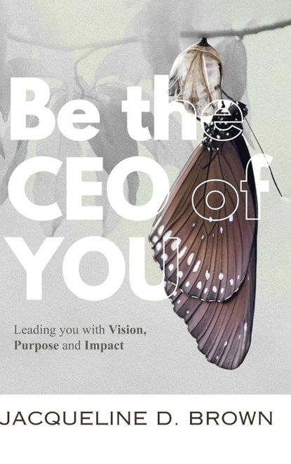 Be the CEO of YOU, Jacqueline D. Brown - Gebonden - 9798349333705