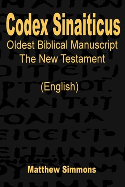 Codex Sinaiticus: The Oldest Biblical Manuscript (English), Matthew Simmons - Paperback - 9798349334443