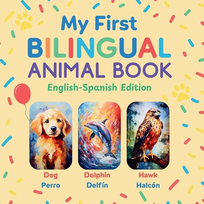 My First Bilingual Animal Book, Javier Sanz - Paperback - 9798349335402