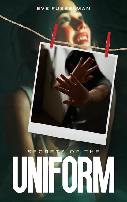 Secrets Of The Uniform, Eve Fusselman - Gebonden - 9798349336706
