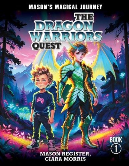 Mason's Magical Journeys: The Dragon Warrior's Quest, Ciara Morris - Paperback - 9798349337192