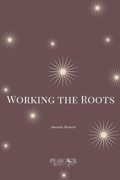 Working the Roots, Amanda Bennett - Paperback - 9798349337321