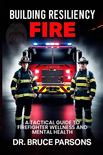 Building Resiliency Fire, Bruce Parsons - Paperback - 9798349346224