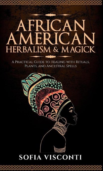 African American Herbalism & Magick, Sofia Visconti - Gebonden - 9798349347528