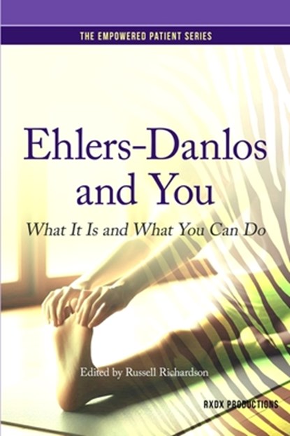 Ehlers-Danlos and You: What It Is and What You Can Do, Russell Richardson - Paperback - 9798349348242