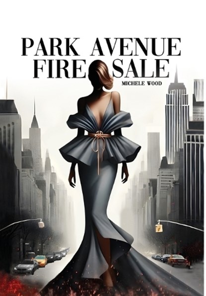 Park Avenue Firesale, Michele Wood - Gebonden - 9798349350672
