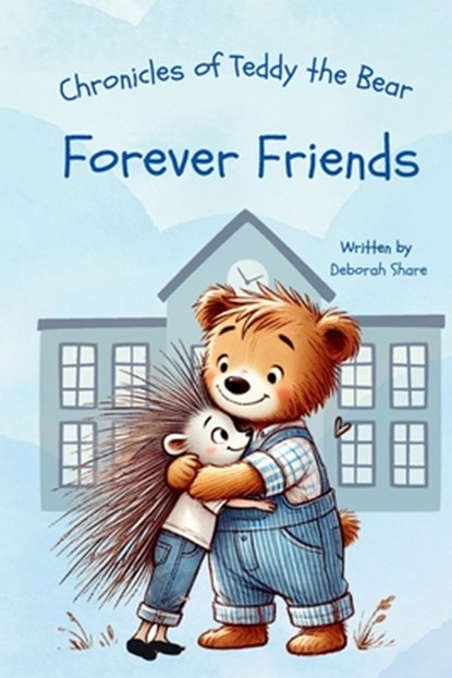 Chronicles of Teddy the Bear-Forever Friends, Deborah Share - Paperback - 9798349351464