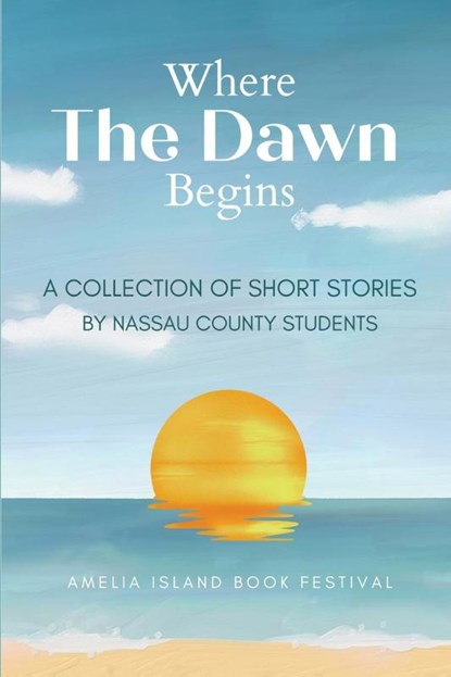 Where The Dawn Begins, Nassau County Students - Paperback - 9798349362040