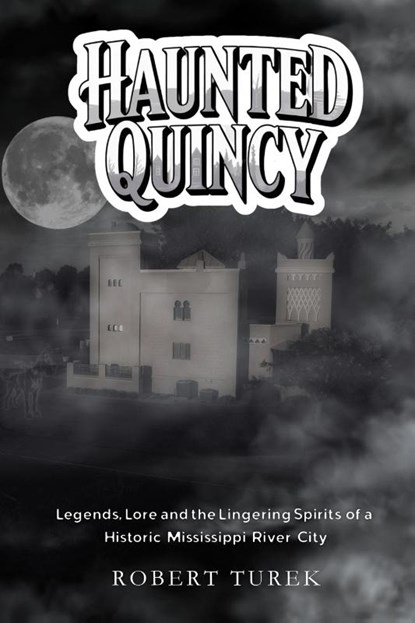 Haunted Quincy, Robert Turek - Paperback - 9798349367359