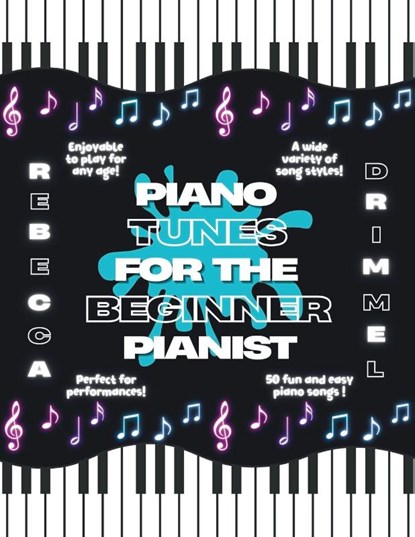Piano Tunes for the Beginner Pianist, Rebecca Drimmel - Paperback - 9798349367854