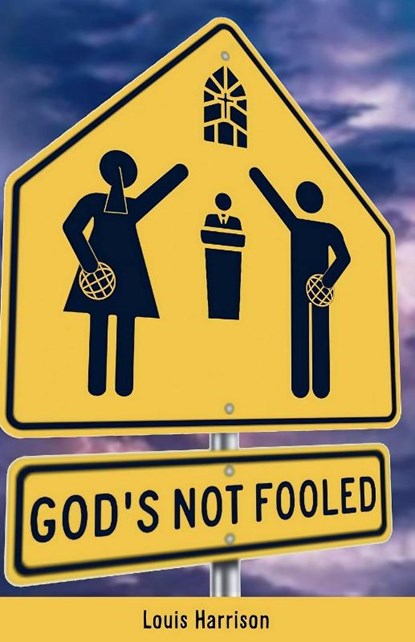 God's Not Fooled, Louis Harrison - Paperback - 9798349377266