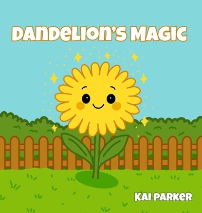 Dandelion's Magic, Kai Parker - Gebonden - 9798349379017