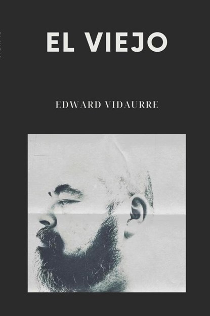 EL VIEJO, Edward Vidaurre - Paperback - 9798349383120