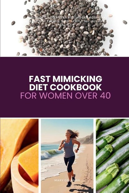 Fast Mimicking Diet Cookbook for Women Over 40, Mary Golanna - Paperback - 9798349388194