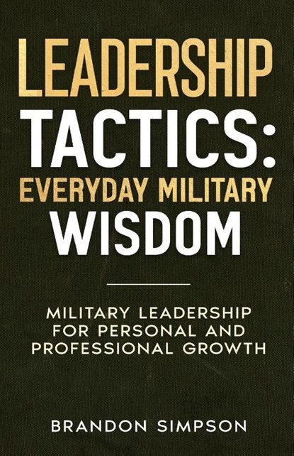 Leadership Tactics, Brandon Simpson - Paperback - 9798349404207