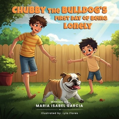 Chubby the Bulldog's First Day of Being Lonely, Maria Isabel Garcia - Paperback - 9798349414725