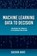 Machine Learning Data To Decision, Sachin Dave - Paperback - 9798349416675