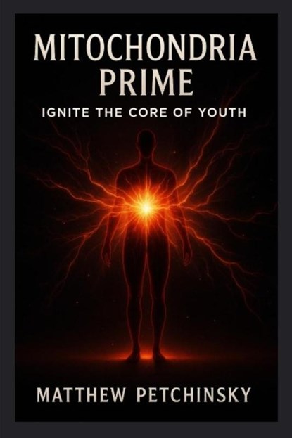Mitochondria Prime, Matthew Petchinsky - Paperback - 9798349420832