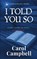 I Told You So, Carol A Campbell - Paperback - 9798349426025