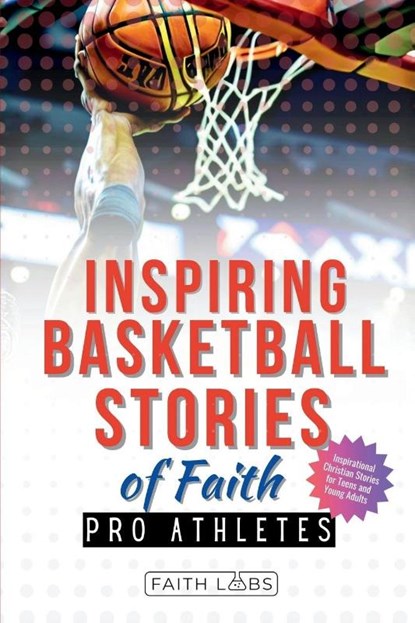 Inspiring Basketball Stories of Faith from Pro Athletes, Faithlabs - Paperback - 9798349427428