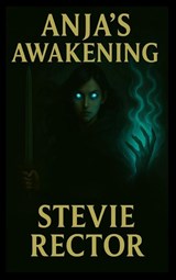 Anjas Awakening - Stevie L Rector - 9798349432712