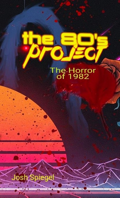 The '80s Project, Josh Spiegel - Gebonden - 9798349435560