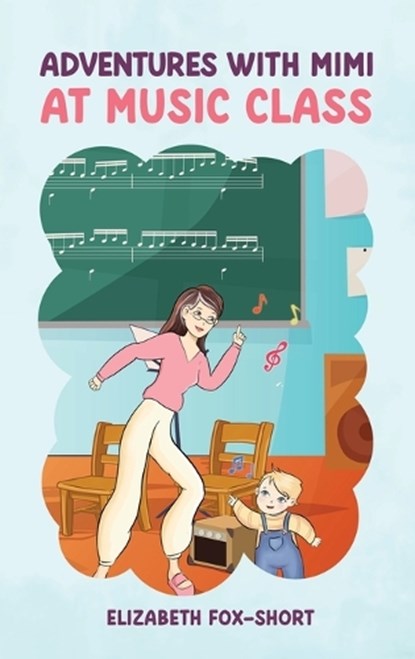 Adventures with Mimi at Music Class, Elizabeth Fox Short - Gebonden - 9798349445460