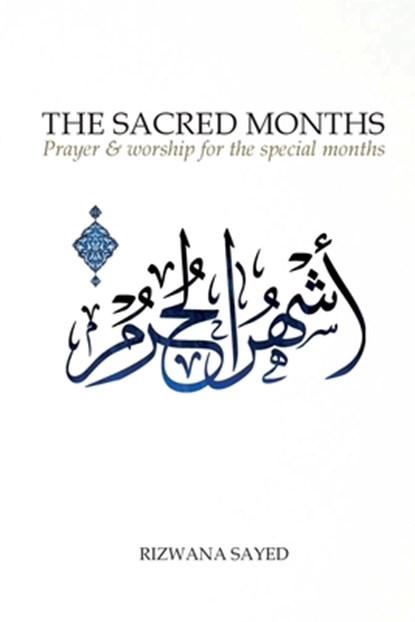 The Sacred Months (2nd Edition), Rizwana Sayed - Paperback - 9798349455704