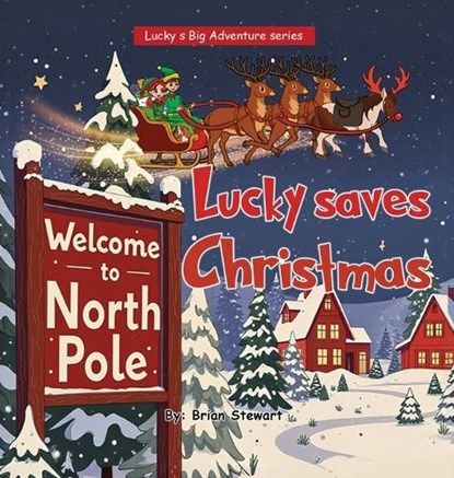Lucky saves Christmas, Brian Stewart - Gebonden - 9798349460159