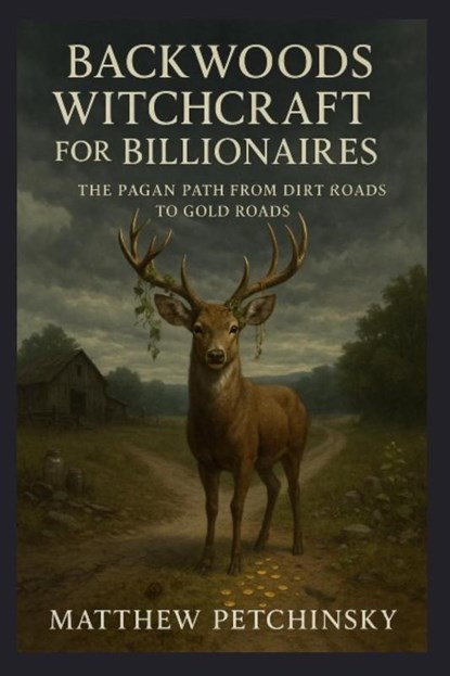 Backwoods Witchcraft for Billionaires, Petchinsky - Paperback - 9798349465758
