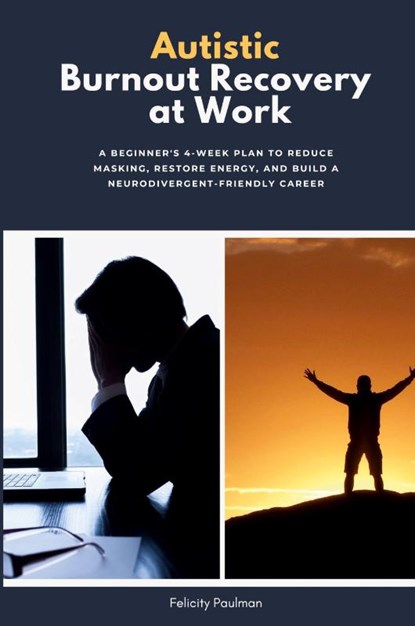 Autistic Burnout Recovery at Work, Felicity Paulman - Paperback - 9798349472978
