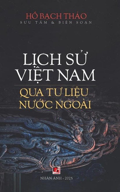 L¿ch S¿ Vi¿t Nam Qua T¿ Li¿u N¿¿c Ngoài (hardcover), Bach Thao Ho - Gebonden - 9798349480324