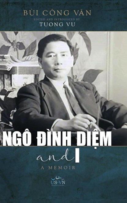 Ngô ¿ình Di¿m and I (hardcover - color), Cong van Bui - Gebonden - 9798349480638