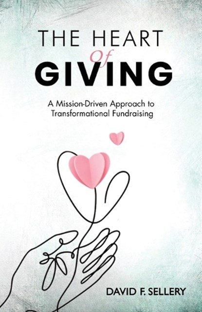 The Heart of Giving, David Sellery - Paperback - 9798349491832