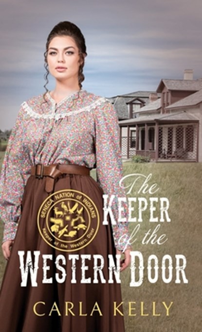 The Keeper of the Western Door, Carla Kelly - Paperback - 9798349516412