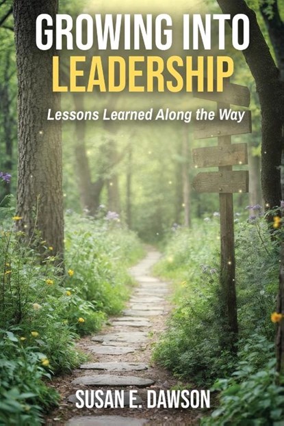 Growing Into Leadership, Susan E. Dawson - Paperback - 9798349528149