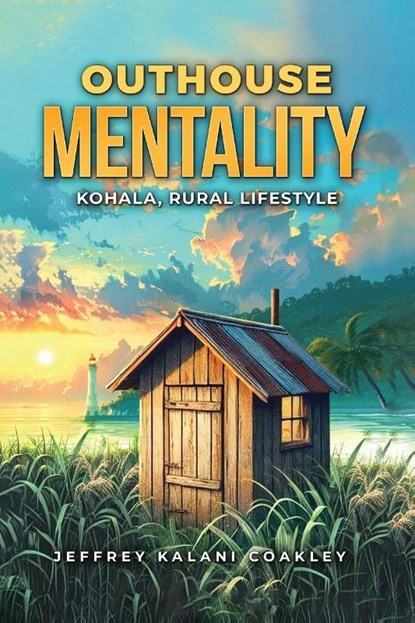 Outhouse Mentality, Jeffrey Kalani Coakley - Paperback - 9798349536120